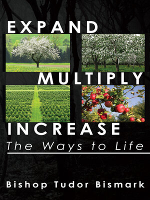 cover image of Expand, Multiply, Increase: the Ways to Life